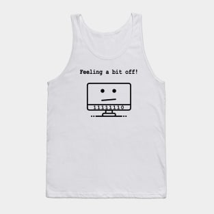 I’m a Bit Off. Funny Geeky Joke Tank Top